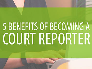 5 Benefits of Becoming a Court Reporter Stewart Richardson